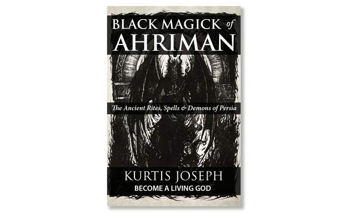 Black Magick Of Ahriman: The Ancient Rites, Spells & Demons of Persia